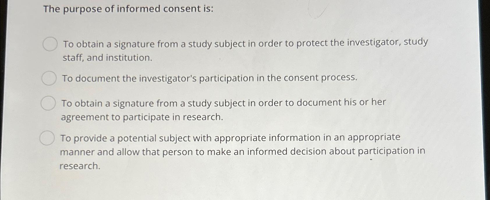 Solved The purpose of informed consent is:To obtain a | Chegg.com