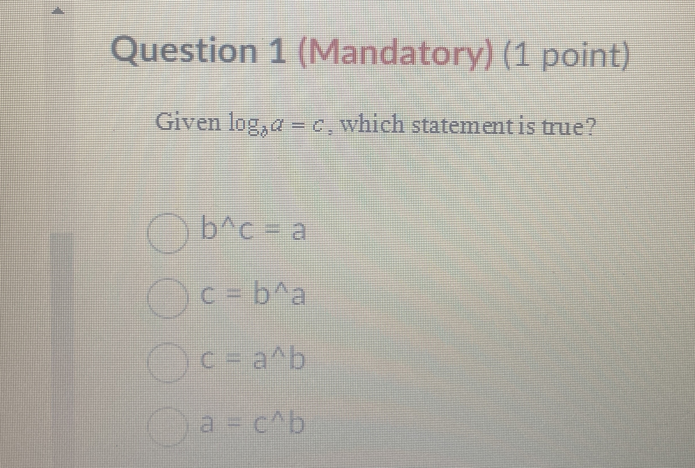 Solved Question 1 (Mandatory) (1 ﻿point)Given log3a=c, | Chegg.com