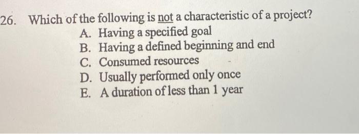 Solved 26. Which of the following is not a characteristic of | Chegg.com
