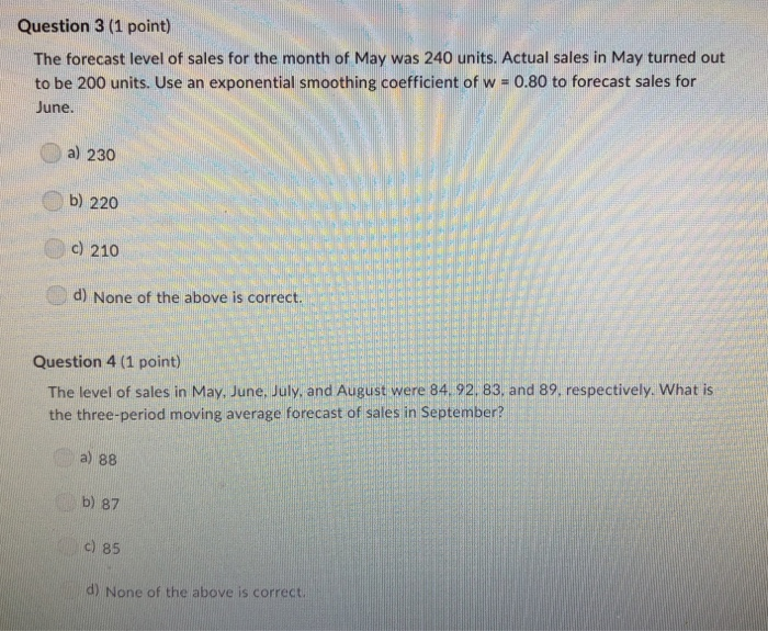 Solved Question 3 (1 point) The forecast level of sales for | Chegg.com