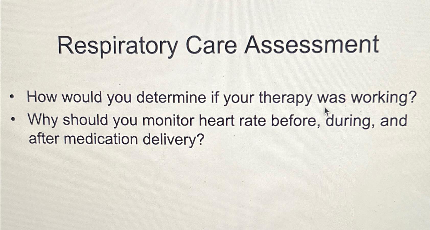 Solved Respiratory Care AssessmentHow Would You Determine If | Chegg.com