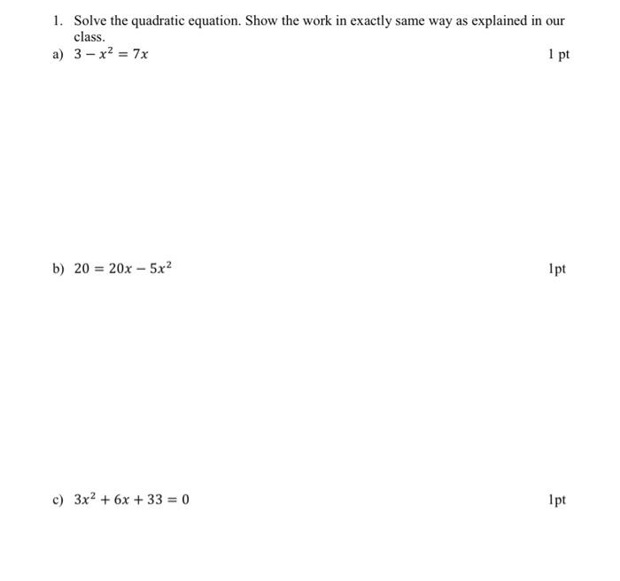 Solved 1. Solve the quadratic equation. Show the work in | Chegg.com