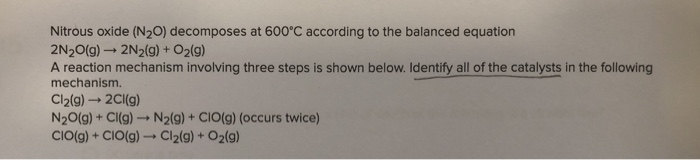 Solved Nitrous oxide (N20) decomposes at 600°C according to | Chegg.com