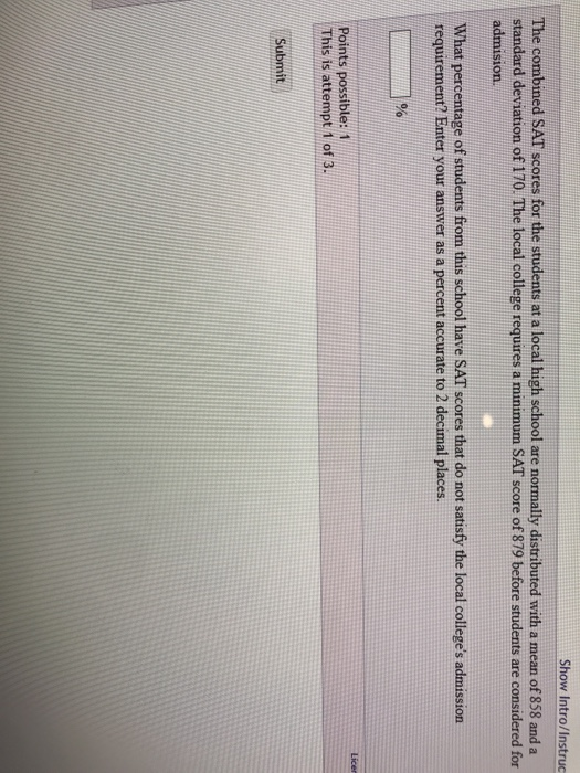 Solved Show Intro/Instruc The combined SAT scores for the