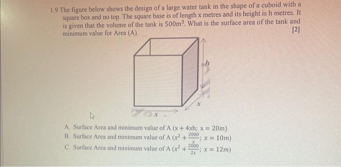 \( 1.9 \) The figure below shows the design of a large water tank in the shape of a cuboid with a square box and no top. The 