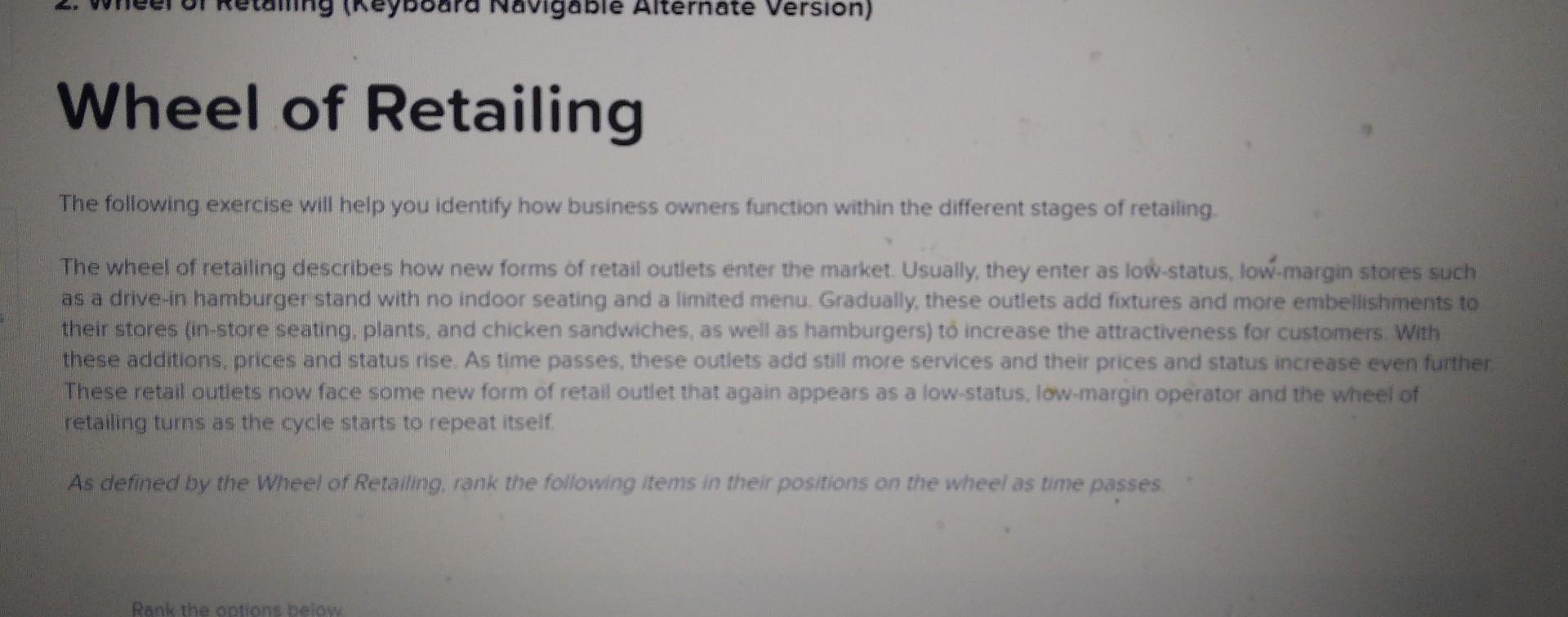 Wheel of Retailing
The following exercise will help you identify how business owners function within the different stages of 