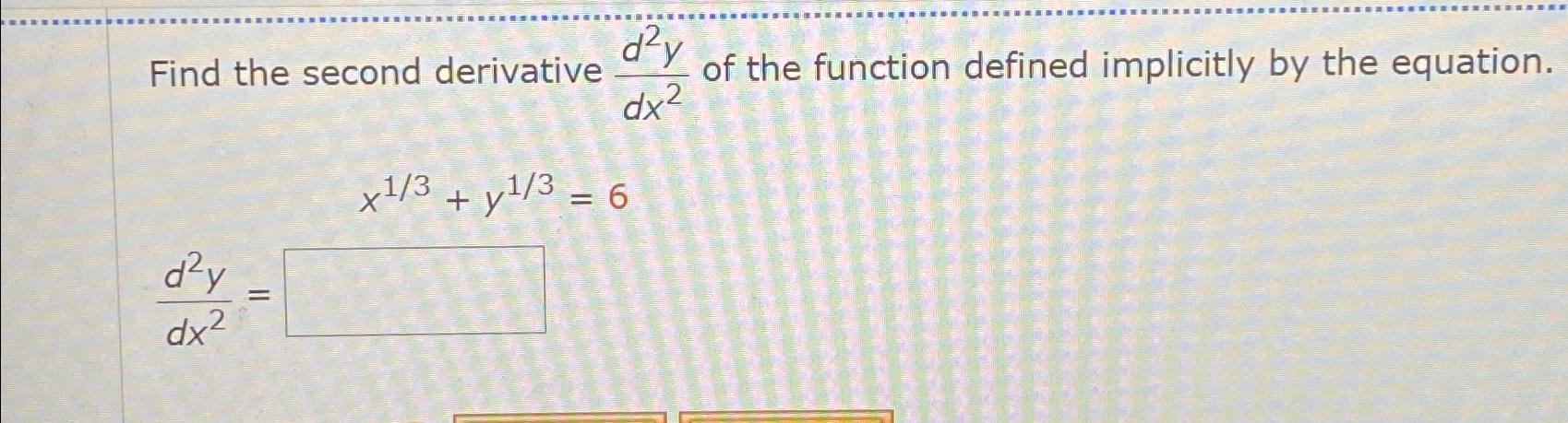 Solved Find the second derivative d2ydx2 ﻿of the function | Chegg.com