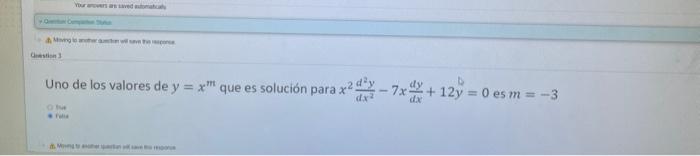 Uno de los valores de \( y=x^{m} \) que es solución para \( x^{2} \frac{d^{2} y}{d x^{2}}-7 x \frac{d y}{d x}+12 y=0 \) es \(