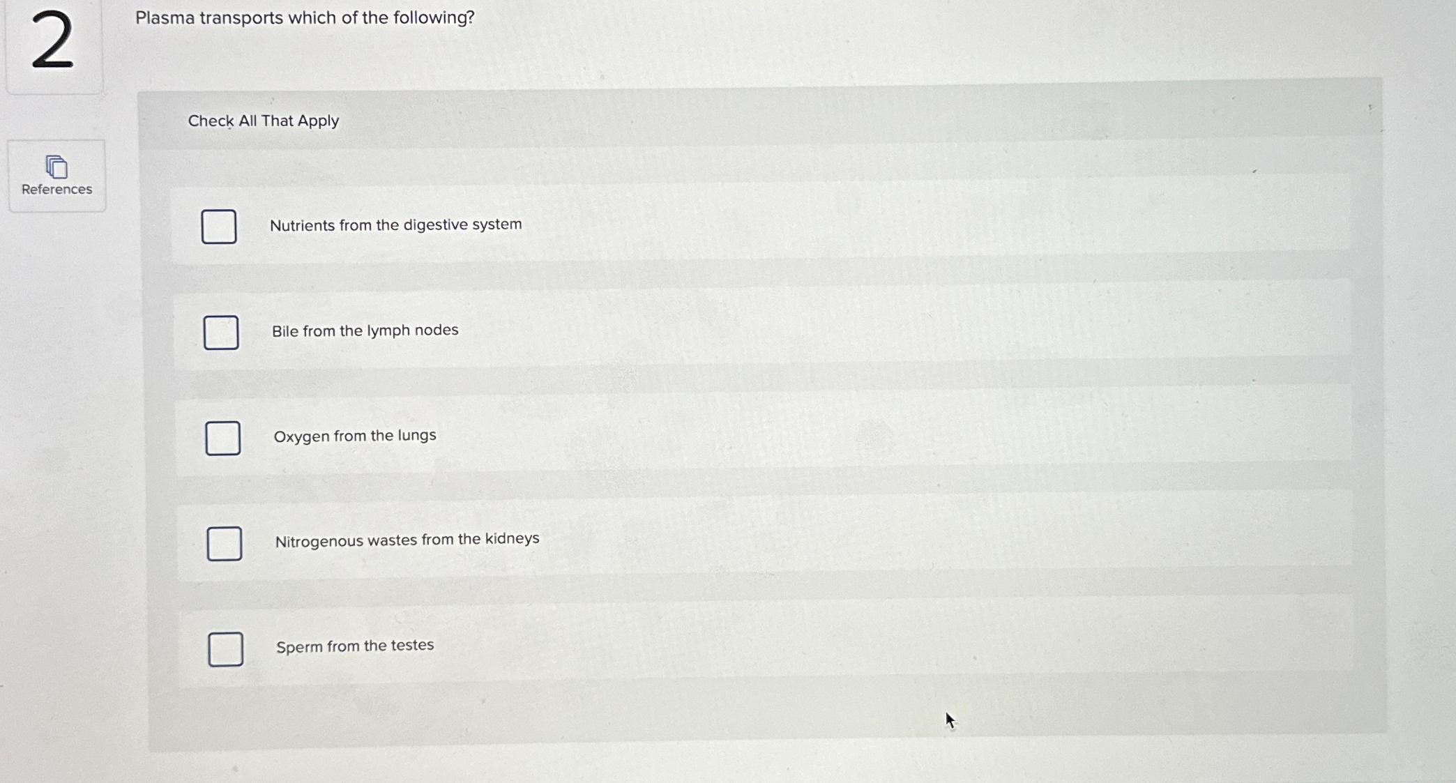 Solved Plasma transports which of the following?Check All | Chegg.com ...