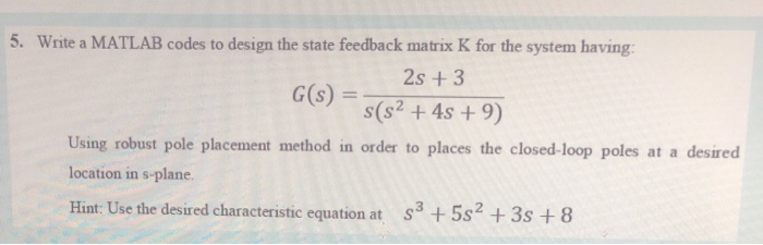 Solved 5. Write a MATLAB codes to design the state feedback | Chegg.com
