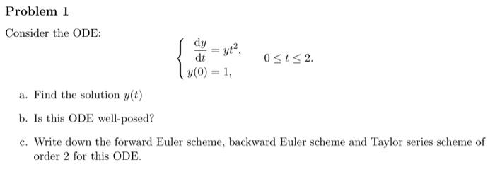 Solved Problem 1 Consider the ODE: dy yt dt y(0) = 1, 0 | Chegg.com