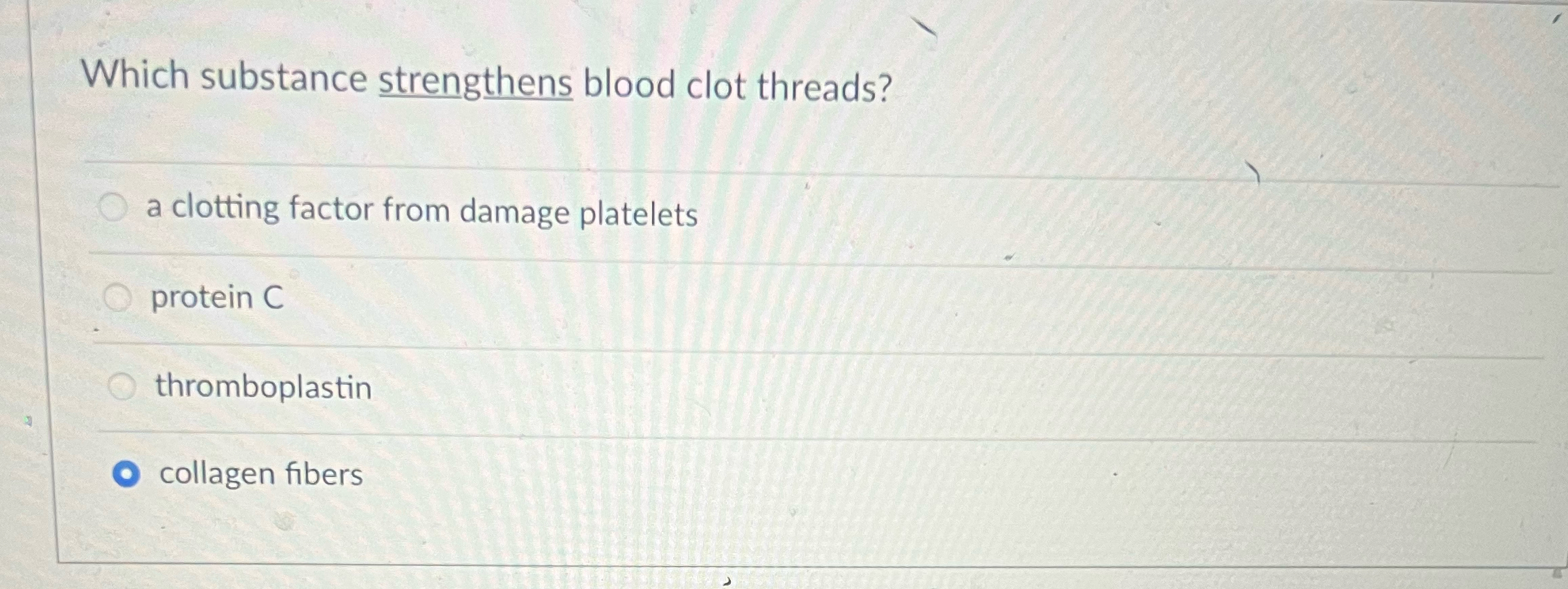 Solved Which substance strengthens blood clot threads?a | Chegg.com