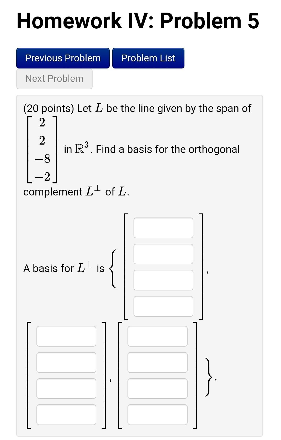 Solved Homework IV: Problem 5 Previous Problem Problem List | Chegg.com