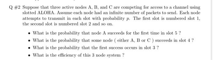Solved Q \#2 Suppose that three active nodes A, B, and C are | Chegg.com