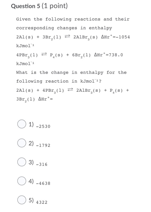 Solved Question 5 (1 point) Given the following reactions | Chegg.com