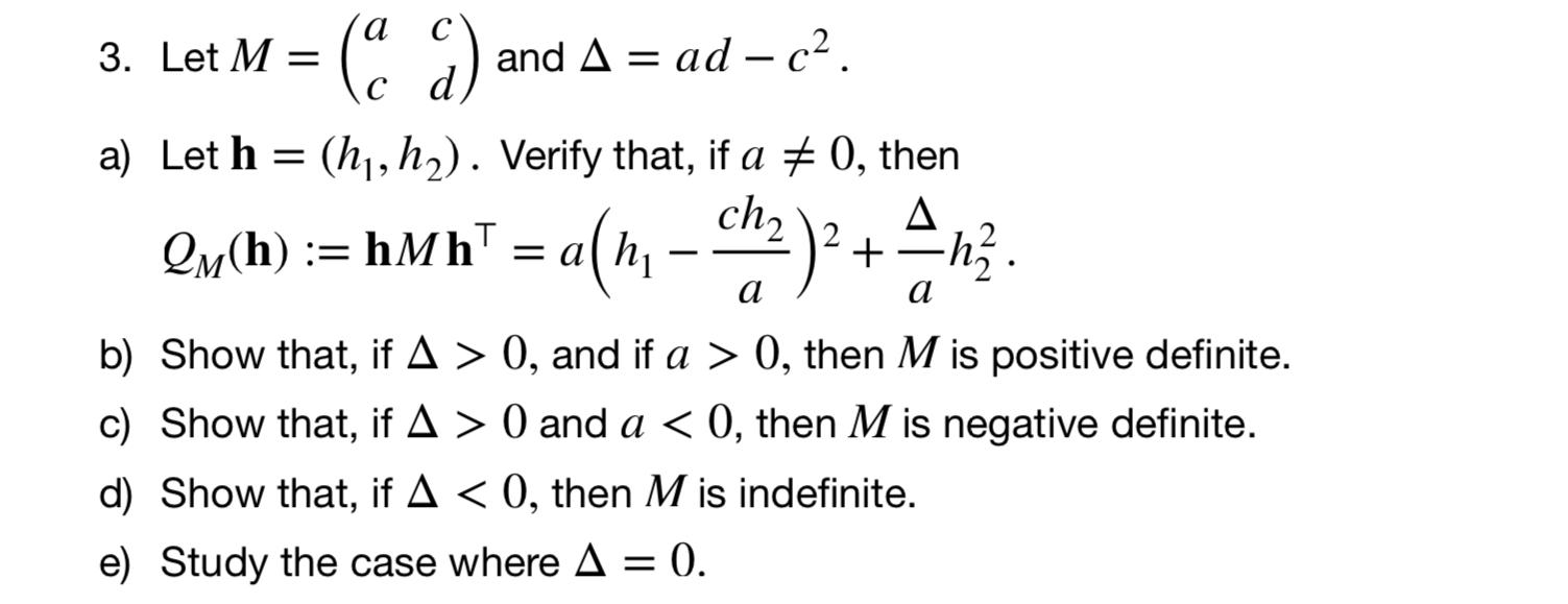 Solved Let M=([a,c],[c,d]) ﻿and Δ=ad-c2.a) ﻿Let h=(h1,h2). | Chegg.com