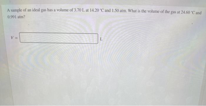 Solved A Sample Of An Ideal Gas Has A Volume Of 3 70 L At