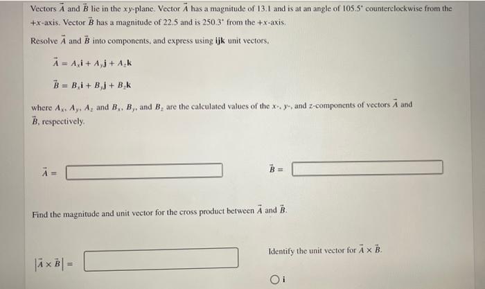Solved Vectors A and B lie in the xy-plane. Vector A has a | Chegg.com