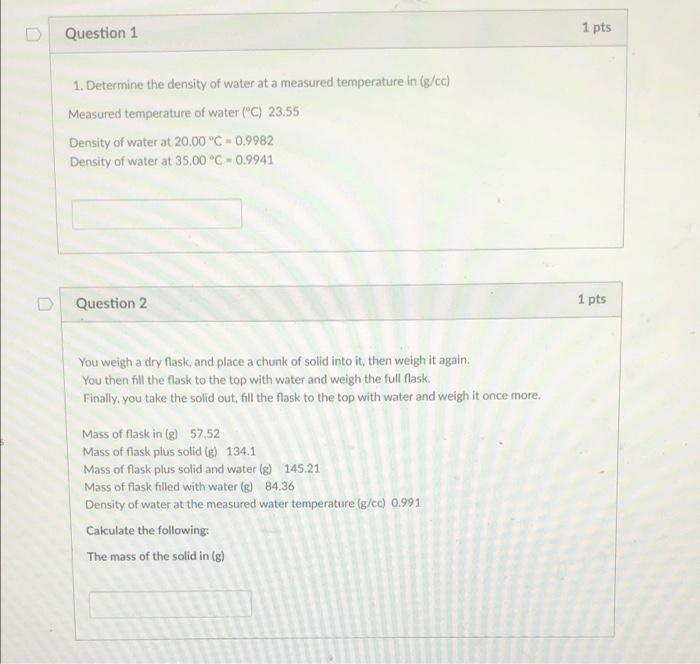 Solved D Question 1 1 pts 1. Determine the density of water | Chegg.com