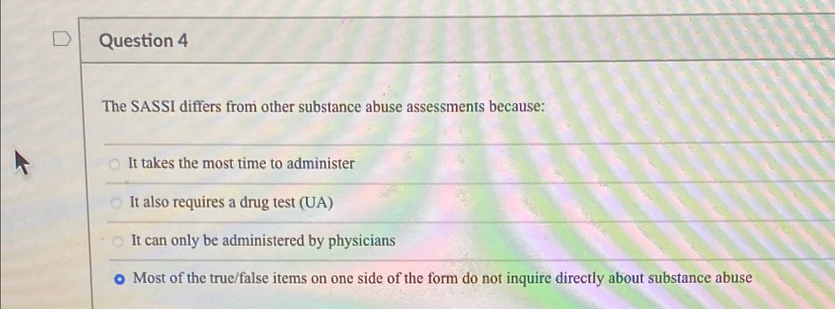 Solved Question 4The SASSI differs from other substance | Chegg.com