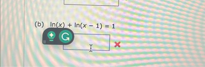 Solved ln(x)+ln(x−1)=1 | Chegg.com