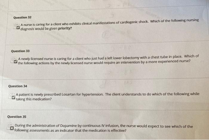 Question 32 A nurse is caring for a client who exhibits clinical manifestations of cardiogenic shock. Which of the following