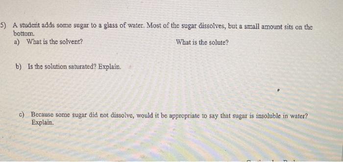 Solved 5) A student adds some sugar to a glass of water. | Chegg.com