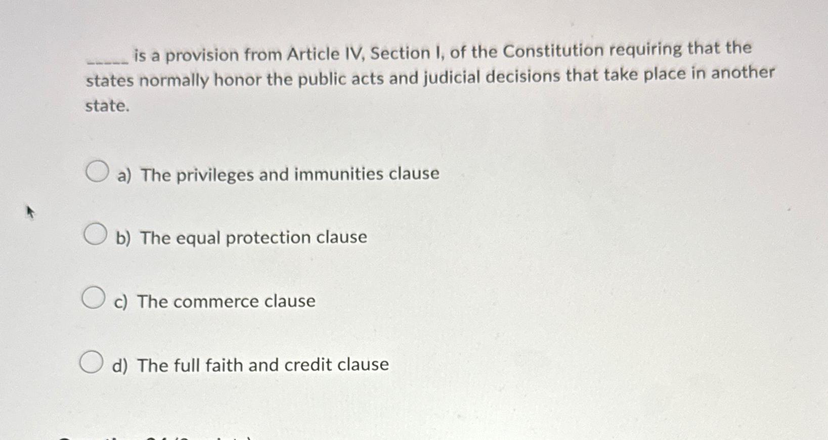 Solved Is A Provision From Article IV, ﻿Section I, Of The | Chegg.com