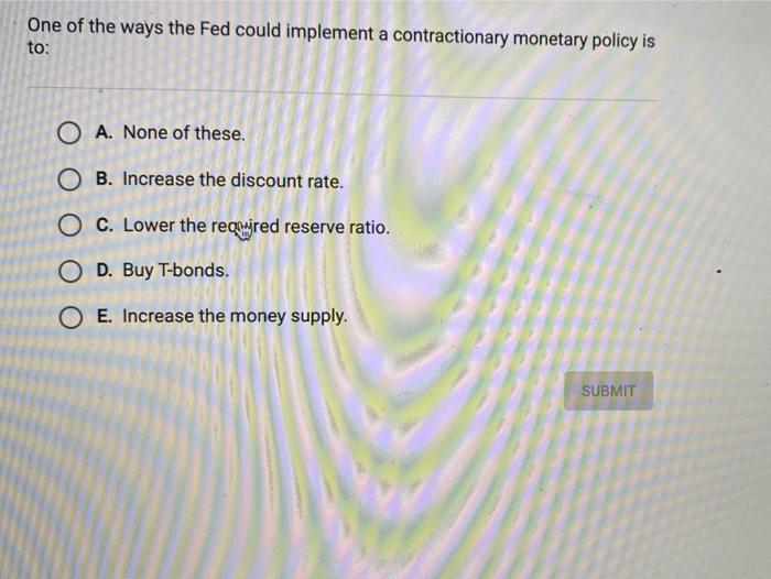 Solved One Of The Ways The Fed Could Implement A Chegg