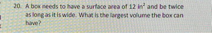 Solved 20. A box needs to have a surface area of 12 in² and | Chegg.com