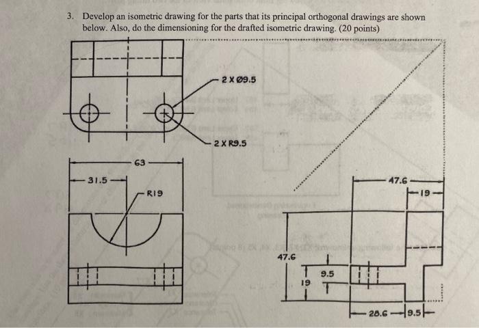 Solved Develop An Isometric Drawing For The Parts That Its 