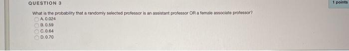 QUESTION 3 1 points What is the probability that a | Chegg.com