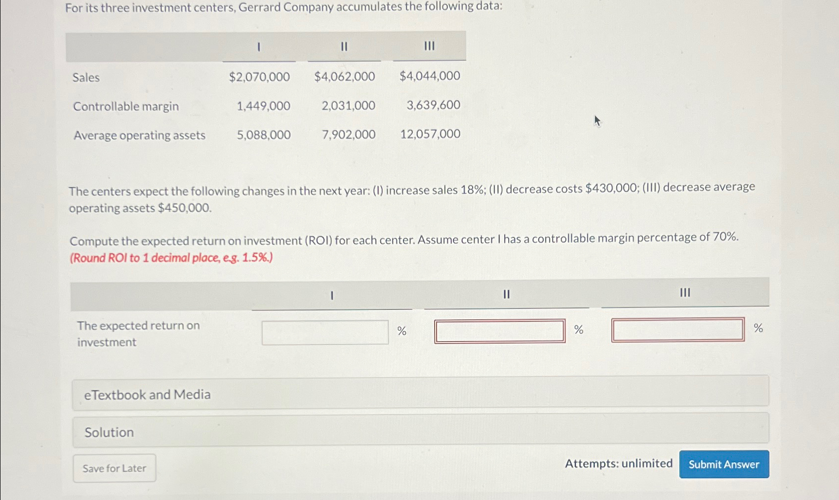 Solved For its three investment centers, Gerrard Company