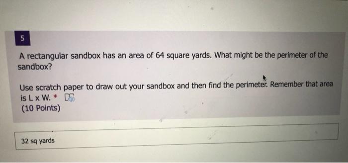Solved 5 5 A rectangular sandbox has an area of 64 square | Chegg.com