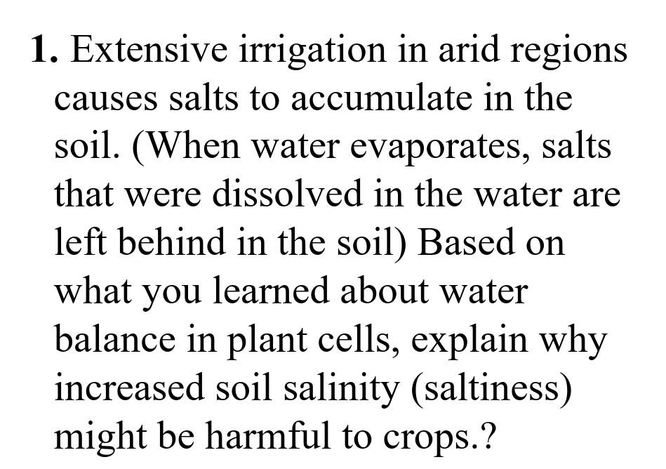 Solved 1. Extensive irrigation in arid regions causes salts
