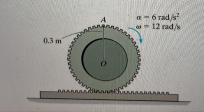 Solved The gear rolls on the fixed rack with an angular | Chegg.com