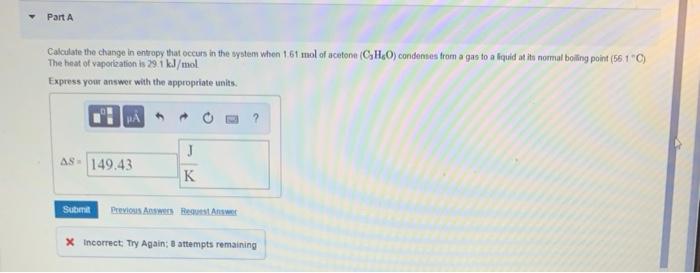 Solved Part A Calculate the change in entropy that occurs in | Chegg.com