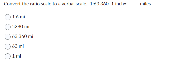Solved Convert the ratio scale to a verbal scale. 1:63,360,1 | Chegg.com