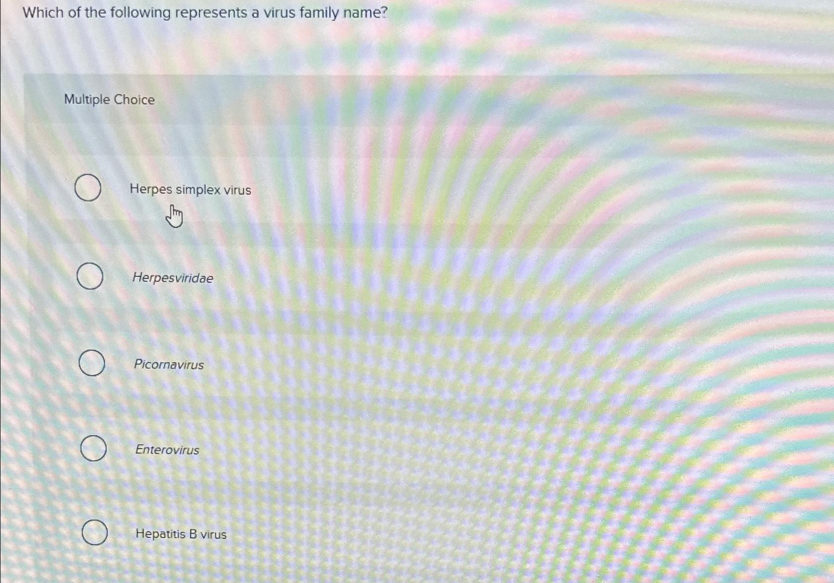 Solved Which of the following represents a virus family | Chegg.com
