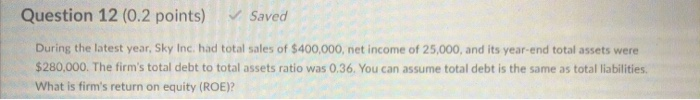 Solved Question 12 (0.2 points) Saved During the latest | Chegg.com