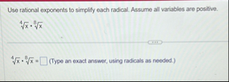 Solved Use rational exponents to simplify each radical. | Chegg.com