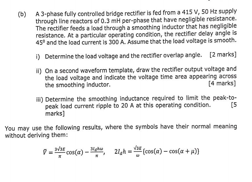 Solved (b) A 3-phase fully controlled bridge rectifier is | Chegg.com
