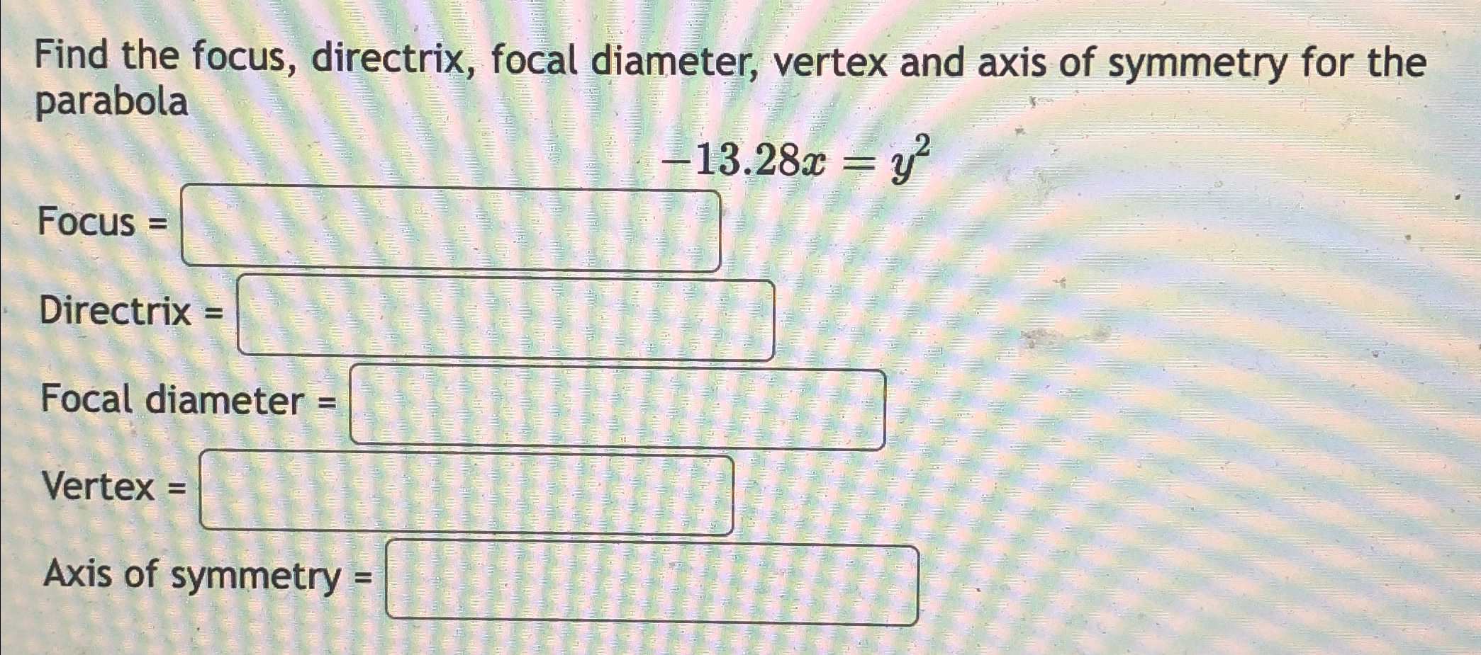 Solved Find the focus, directrix, focal diameter, vertex and | Chegg.com