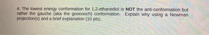 Solved 4. The lowest energy conformation for 1,2-ethanediol | Chegg.com