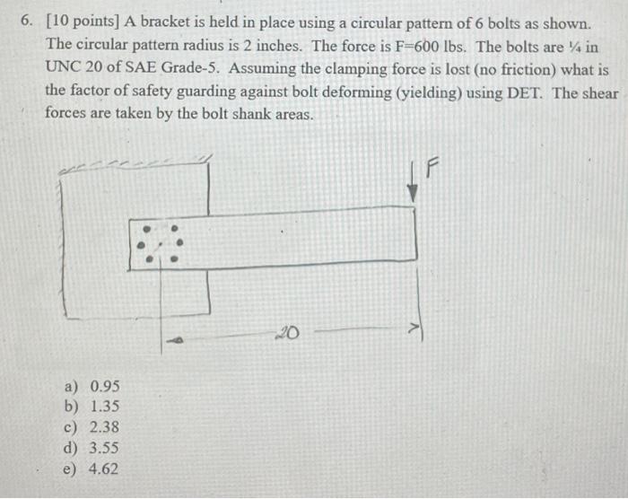 Solved 6. [10 points] A bracket is held in place using a | Chegg.com