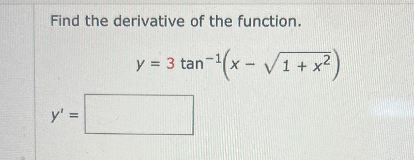 Solved Find the derivative of the | Chegg.com