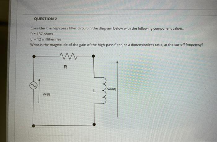 Solved Consider the high pass filter circuit in the diagram | Chegg.com