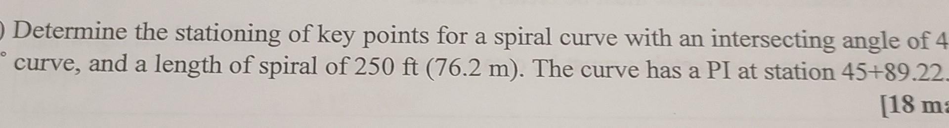 Solved Determine the stationing of key points for a spiral | Chegg.com