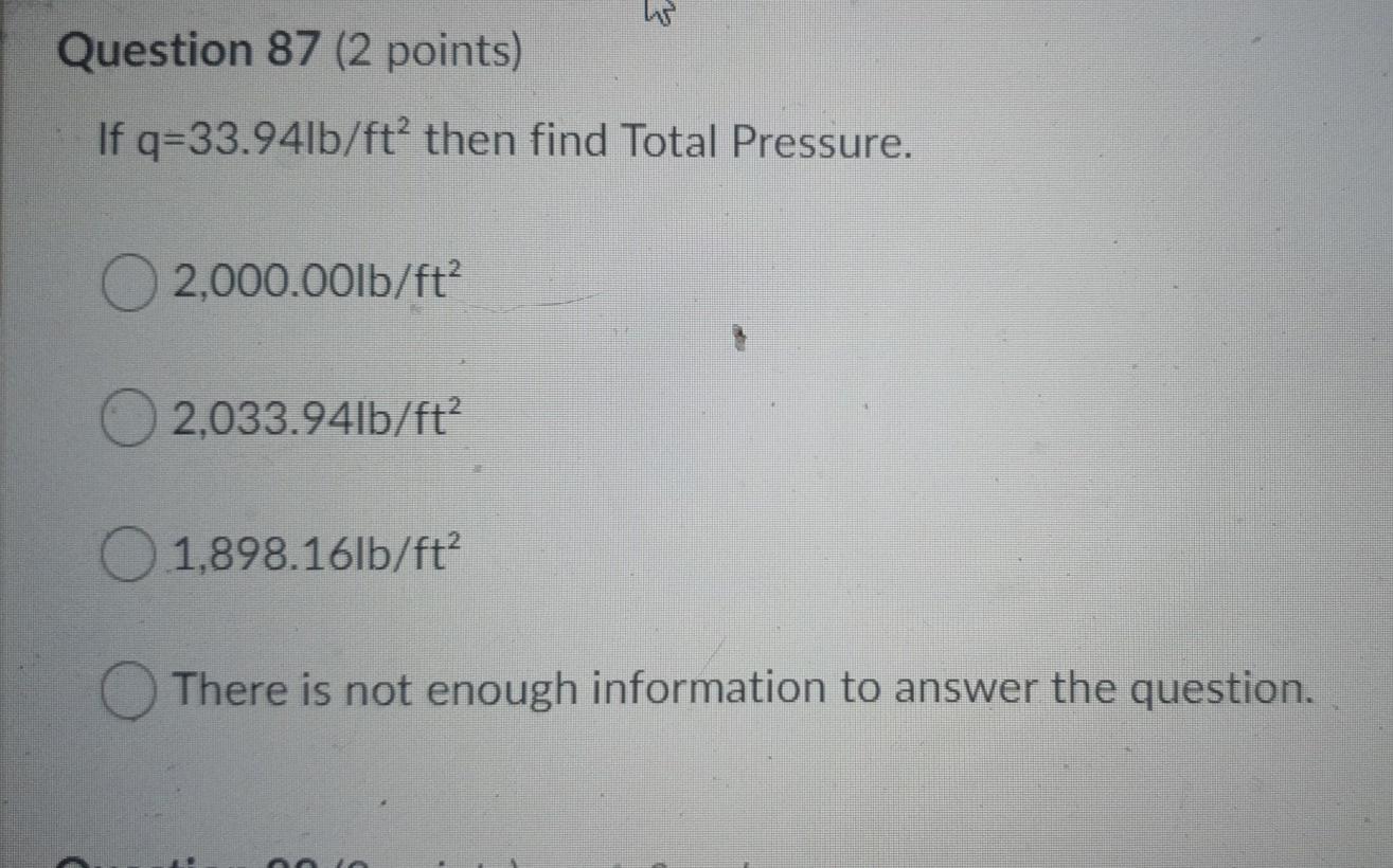 Solved Question 87 (2 points) If q=33.941b/ft? then find | Chegg.com
