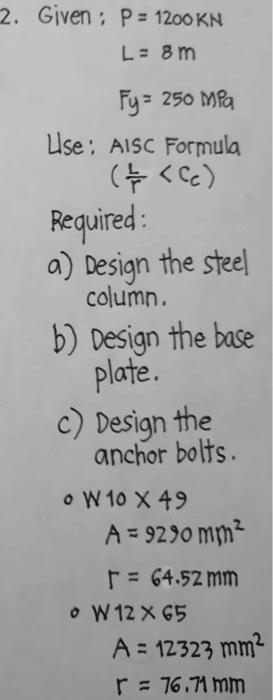 Solved Given: P=1200KN L=8 m Fy=250MPa Use: AIsC Formula (rL | Chegg.com